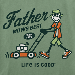 Life is Good. Men's Father Mows Best Short Sleeve Crusher Tee, Granite Green