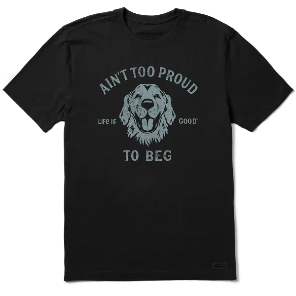 Life is Good. Men's Ain't Too Proud to Beg Short Sleeve Crusher Tee, Faded Black