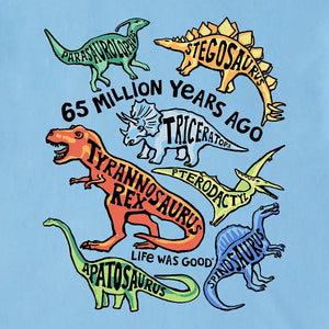 Life is Good. Toddler Life was Good for Dinosaurs Short Sleeve Crusher Tee, Cool Blue