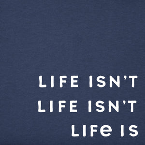Life is Good. Men's Life Isn't Easy Message Short Sleeve Crusher Tee, Darkest Blue