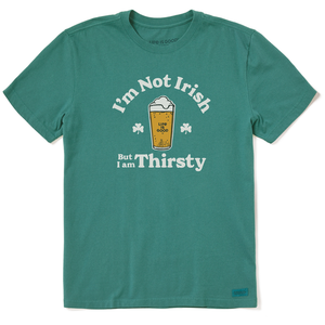 Life is Good. Men's I'm Not Irish But I'm Thirsty Crusher Tee, Spruce Green