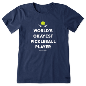 Life is Good. Women's World's Okayest Pickleball Player Crusher Tee, Darkest Blue