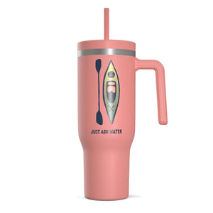 Life Is Good Just Add Water Kayak Stainless Steel Tumbler With Straw 40oz, Himalayan Pink