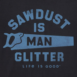 Life is Good. Men's Sawdust is Man Glitter SS Crusher-Lite Tee, Jet Black